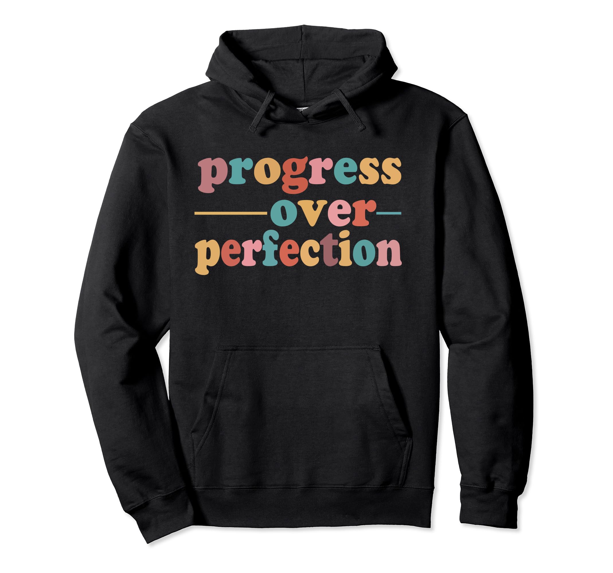 Progress Over Perfection Motivational Hoodie - Casual Everyday Wear Unisex - T-Shirt, Sweatshirt, Hoodie