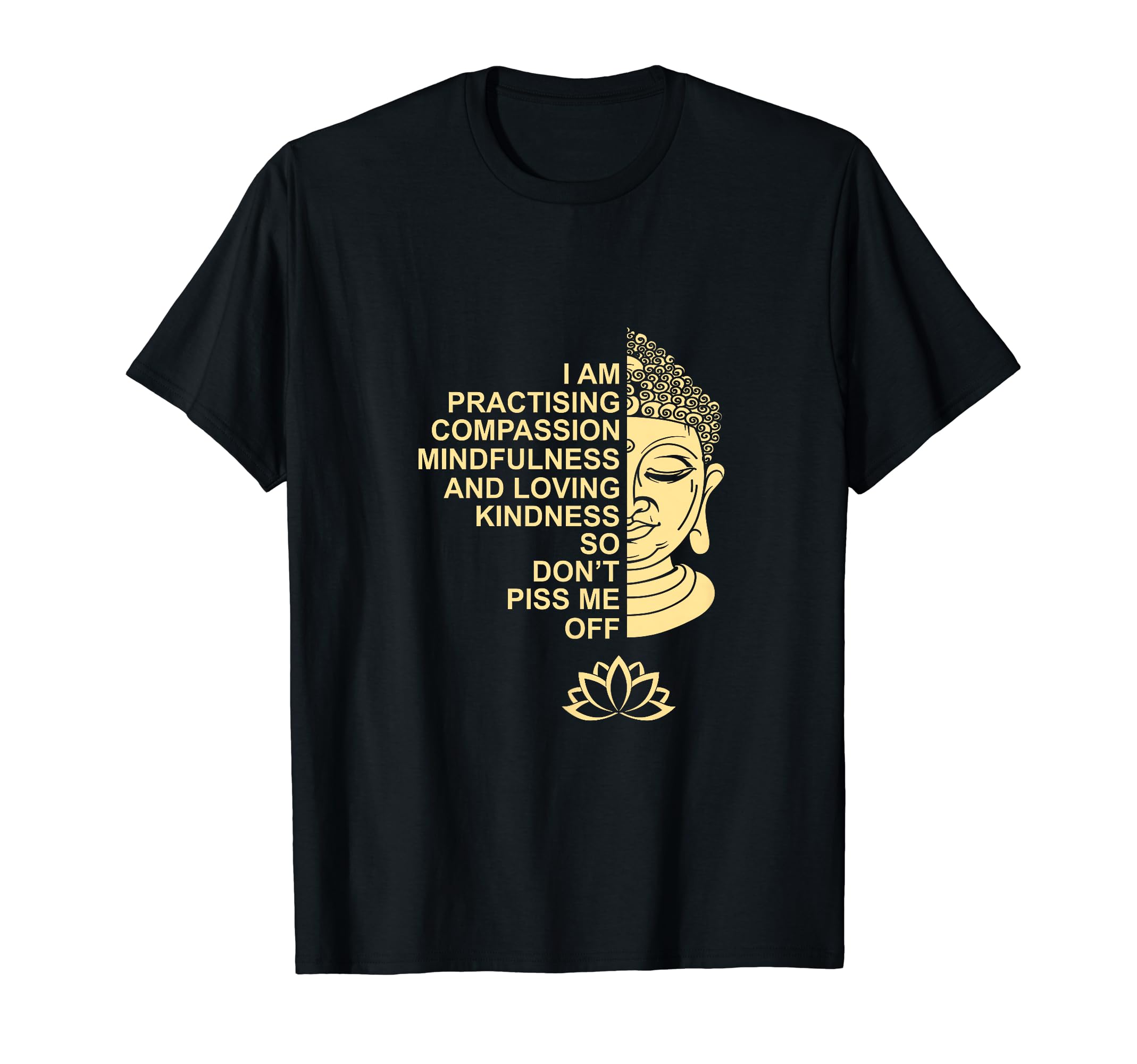 I Am Practising Compassion Mindfulness T-Shirt - Novelty Apparel Men Women - T-Shirt, Sweatshirt, Hoodie