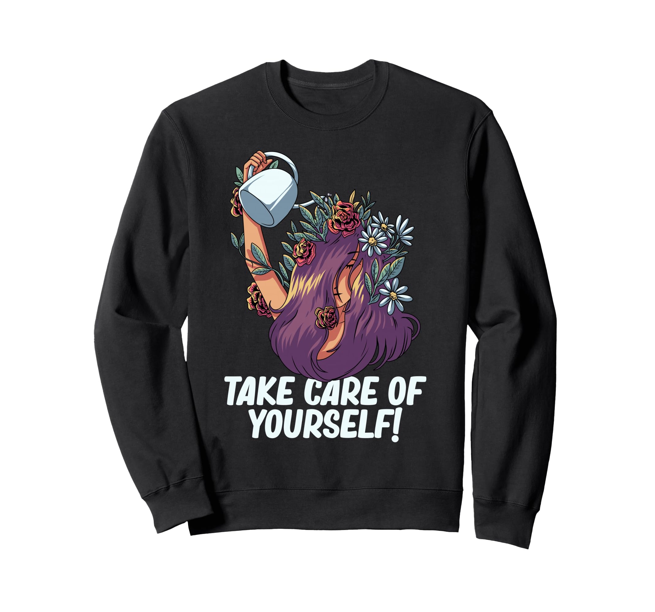 Take Care Yourself Self Love Sweatshirt - Casual Everyday Wear for Adults - T-Shirt, Sweatshirt, Hoodie