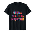Mental Health Is Important Motivation T-Shirt - Aesthetic Graphic Unisex - T-Shirt, Sweatshirt, Hoodie
