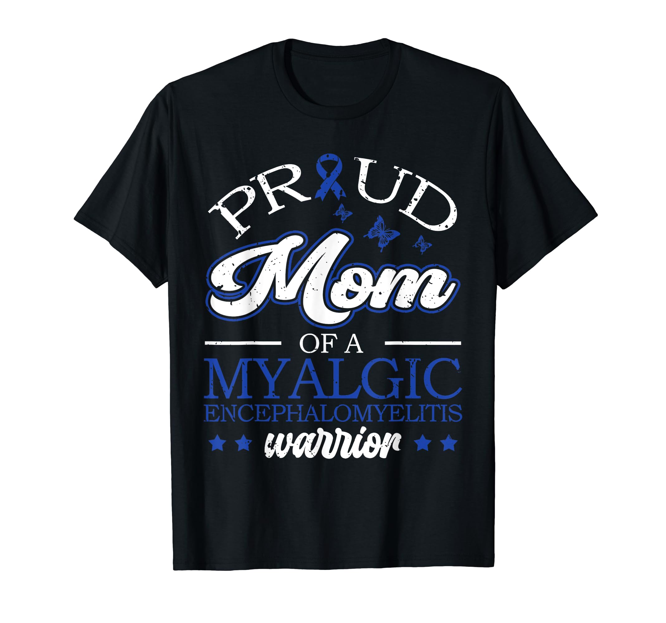 Proud Mama Myalgic Encephalomyelitis T-Shirt - Trendy Graphic Unisex - T-Shirt, Sweatshirt, Hoodie