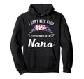 I Cant Keep Calm Im Gonna Be Nana Hoodie - Trendy Graphic Unisex - T-Shirt, Sweatshirt, Hoodie