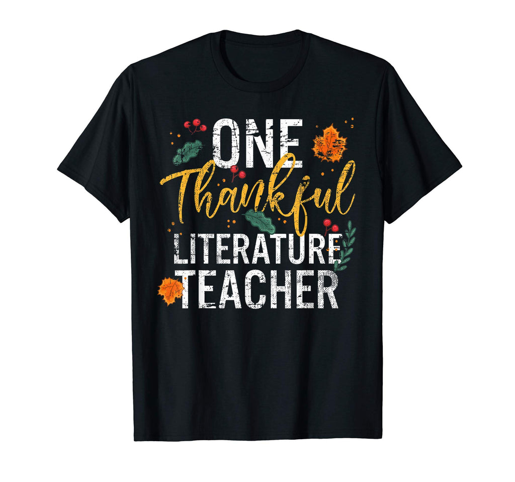 One Thankful Literature Teacher Fall T-Shirt - Casual Everyday Wear Unisex - T-Shirt, Sweatshirt, Hoodie