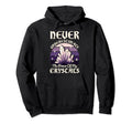 Never Underestimate Power My Crystals Hoodie - Novelty Apparel for Adults - T-Shirt, Sweatshirt, Hoodie