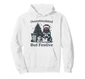 Overstimulated But Festive Raccoon Hoodie - Casual Everyday Wear Unisex - T-Shirt, Sweatshirt, Hoodie