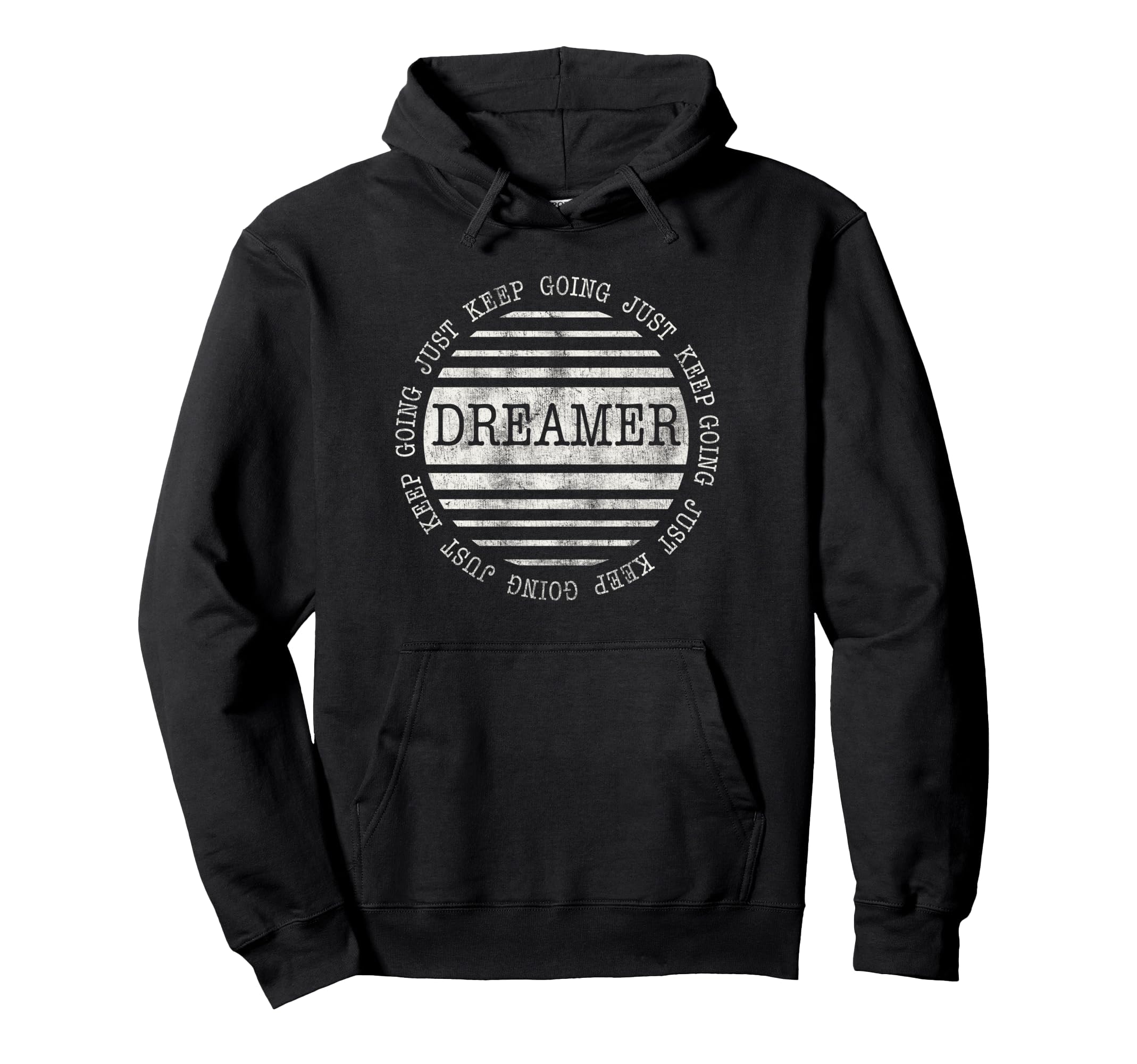 Trendy Just Keep Going Dreamer Hoodie - Minimalist Print for Adults - T-Shirt, Sweatshirt, Hoodie
