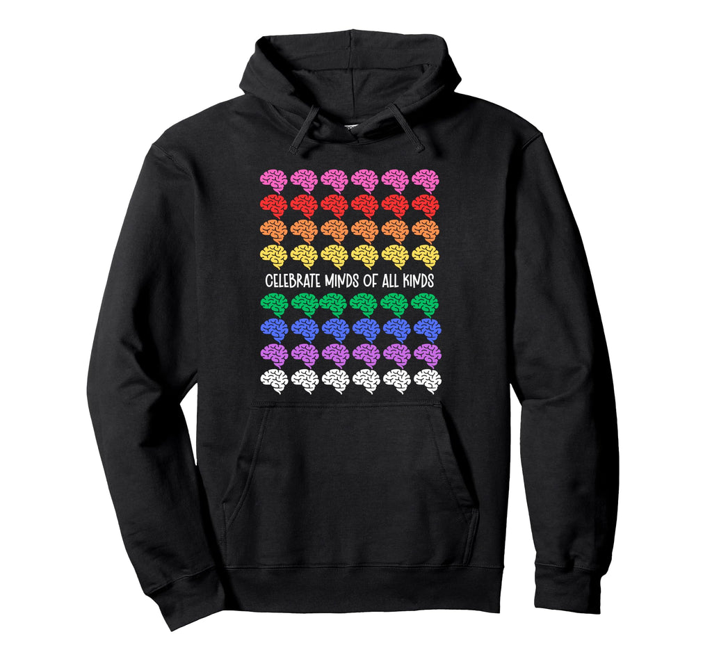 Celebrate Minds All Kinds Rainbow Brains Hoodie - Novelty Apparel Unisex - T-Shirt, Sweatshirt, Hoodie
