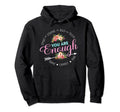 You Are Enough Motivational Awareness Hoodie - Novelty Apparel Unisex - T-Shirt, Sweatshirt, Hoodie
