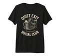 Quiet Exit Social Club Funny Drinking Tri T-Shirt - Trendy Graphic Unisex - T-Shirt, Sweatshirt, Hoodie