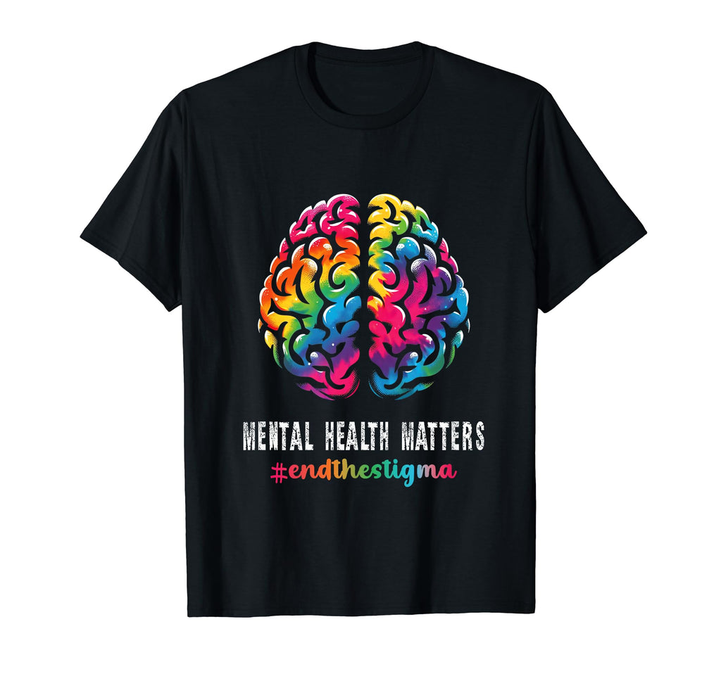 End Stigma Mental Health Matters T-Shirt - Custom Art Print Men Women - T-Shirt, Sweatshirt, Hoodie