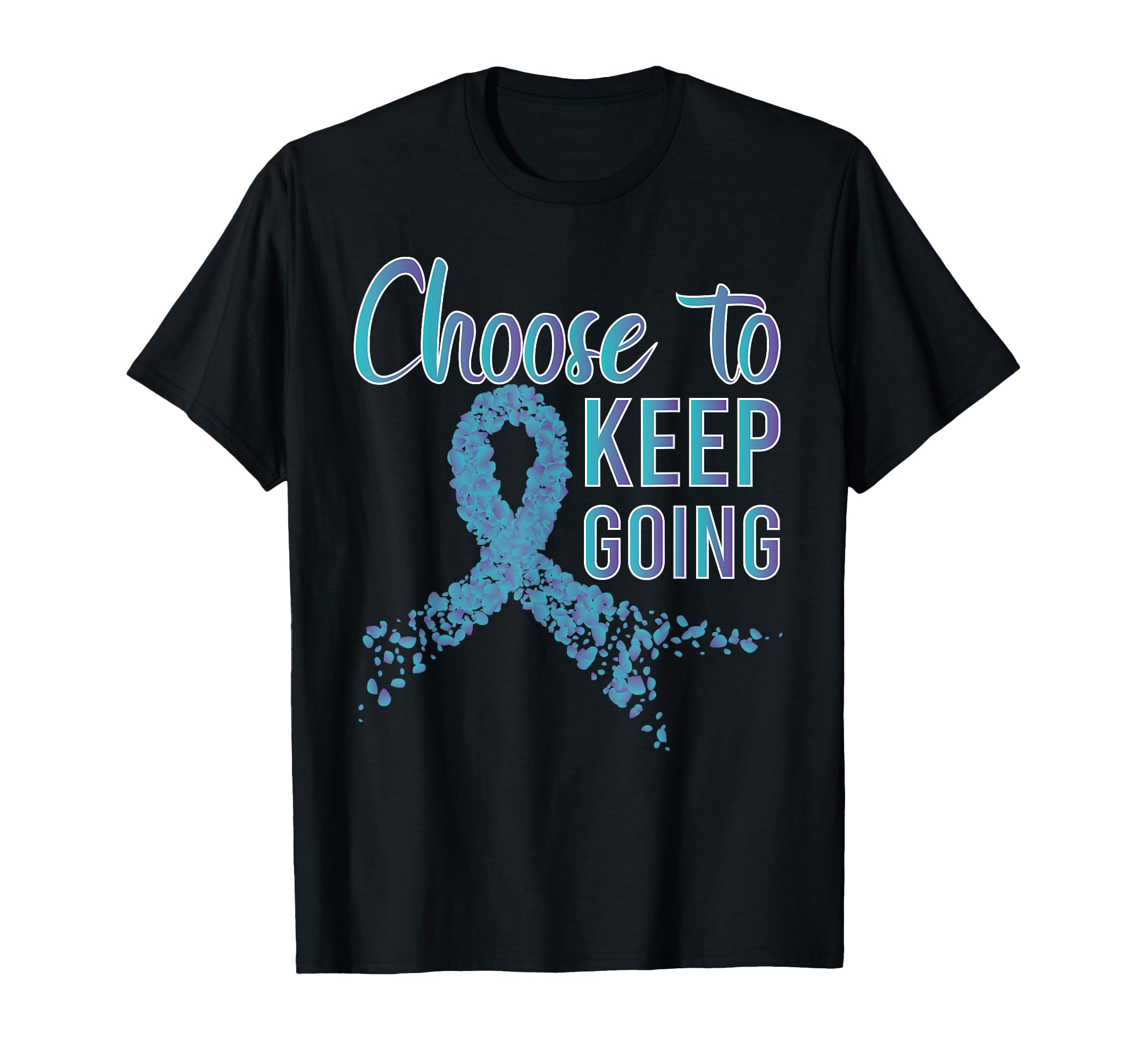 Suicide Prevention Keep Going Ideal T-Shirt - Custom Art Print Unisex - T-Shirt, Sweatshirt, Hoodie