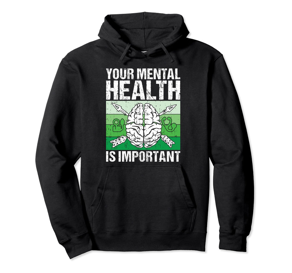 Your Mental Health Is Important Hoodie - Fun Novelty Design for Adults - T-Shirt, Sweatshirt, Hoodie