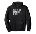 This Is My Reading Read Book Non Fiction Hoodie - Trendy Graphic Men Women - T-Shirt, Sweatshirt, Hoodie
