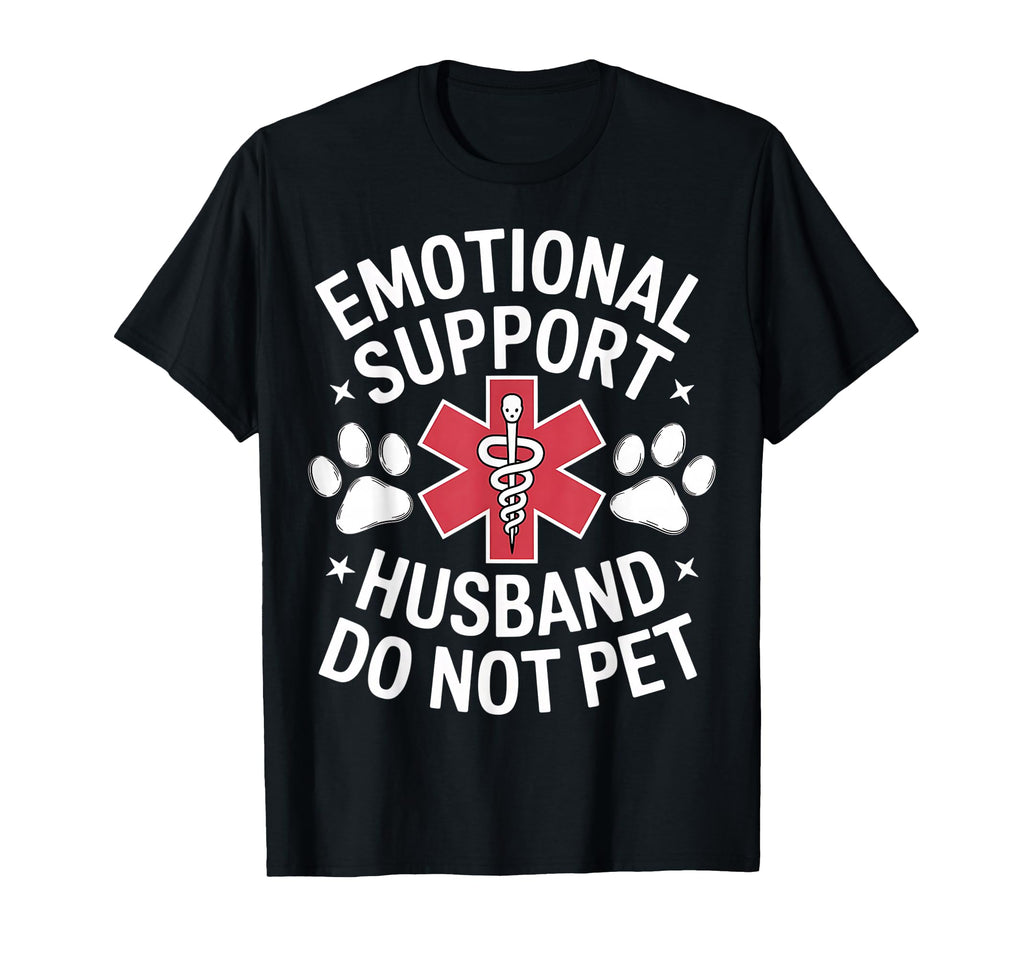 Emotional Support Husband Do Not Pet T-Shirt - Aesthetic Graphic Unisex - T-Shirt, Sweatshirt, Hoodie