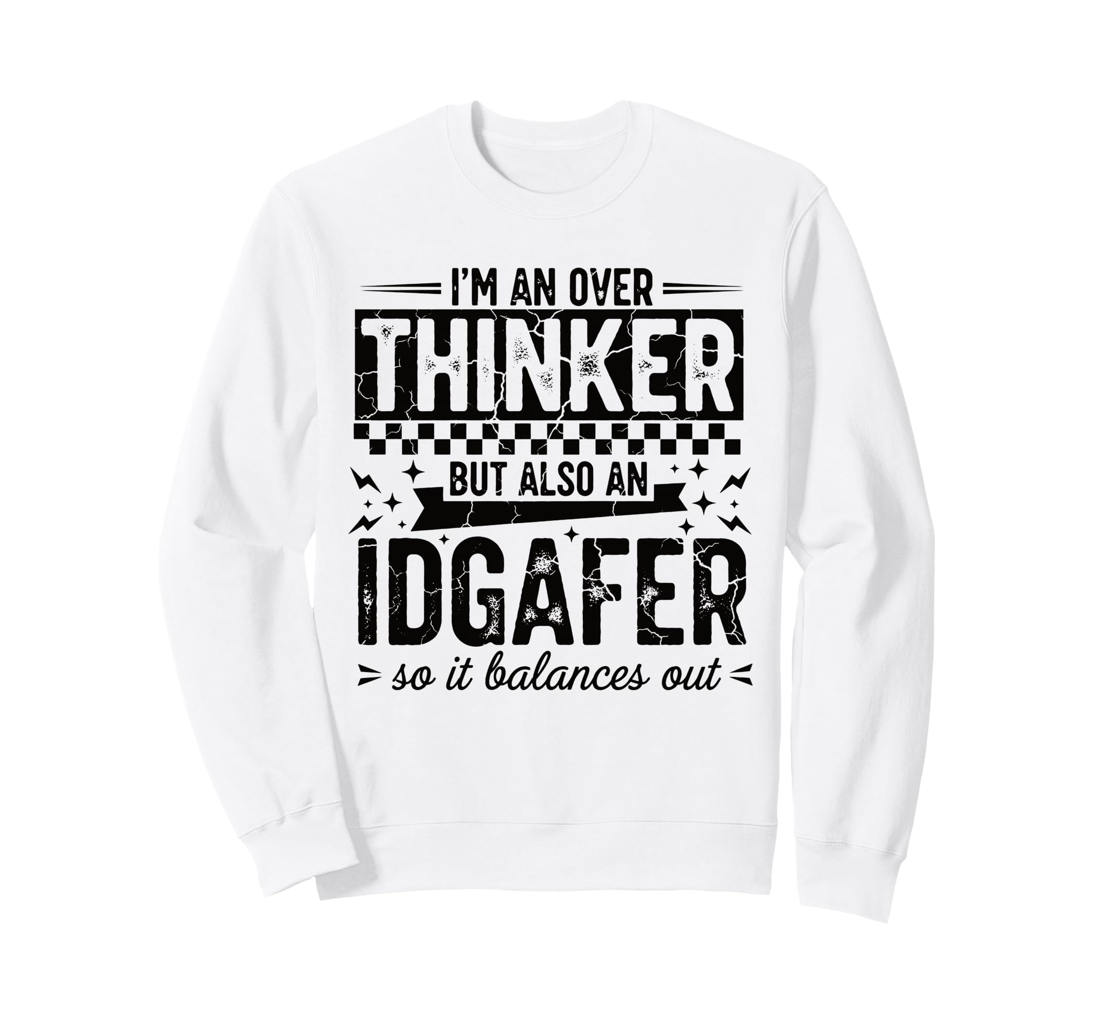 Over Thinker Idgaf Funny Sarcastic Sweatshirt - Streetwear Style Men Women - T-Shirt, Sweatshirt, Hoodie
