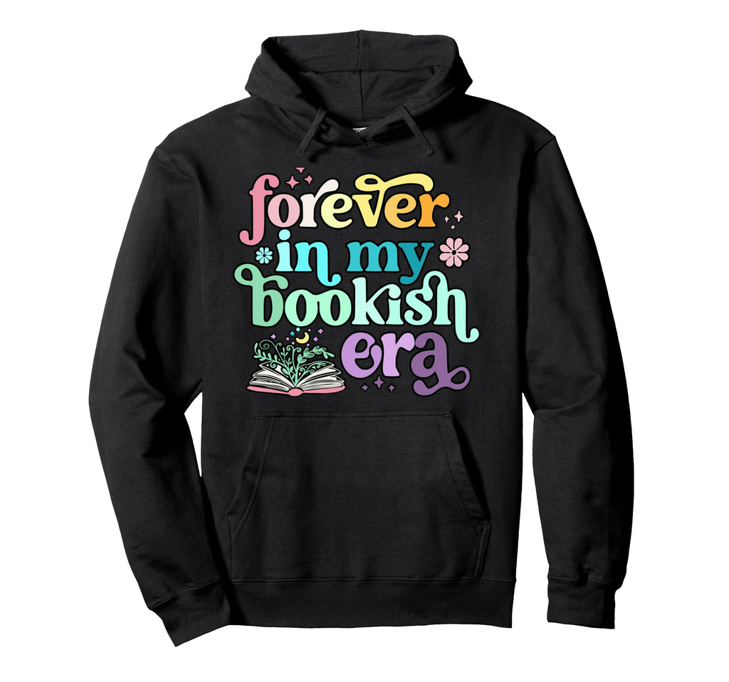 Forever My Bookish Era Book Lover Hoodie - Streetwear Style Men Women - T-Shirt, Sweatshirt, Hoodie