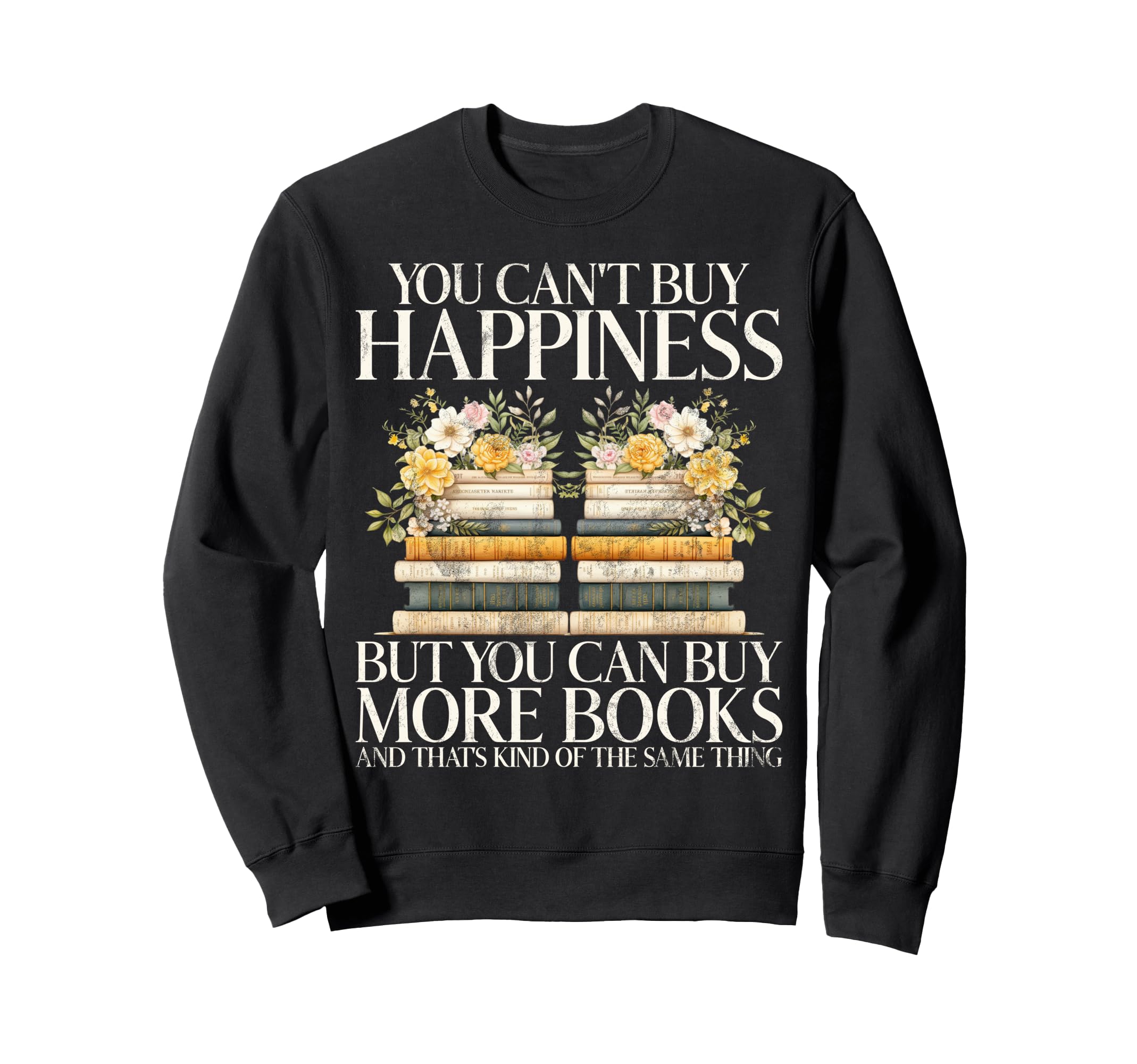 You Cant Buy Happiness But You Sweatshirt - Fun Novelty Design for Adults - T-Shirt, Sweatshirt, Hoodie