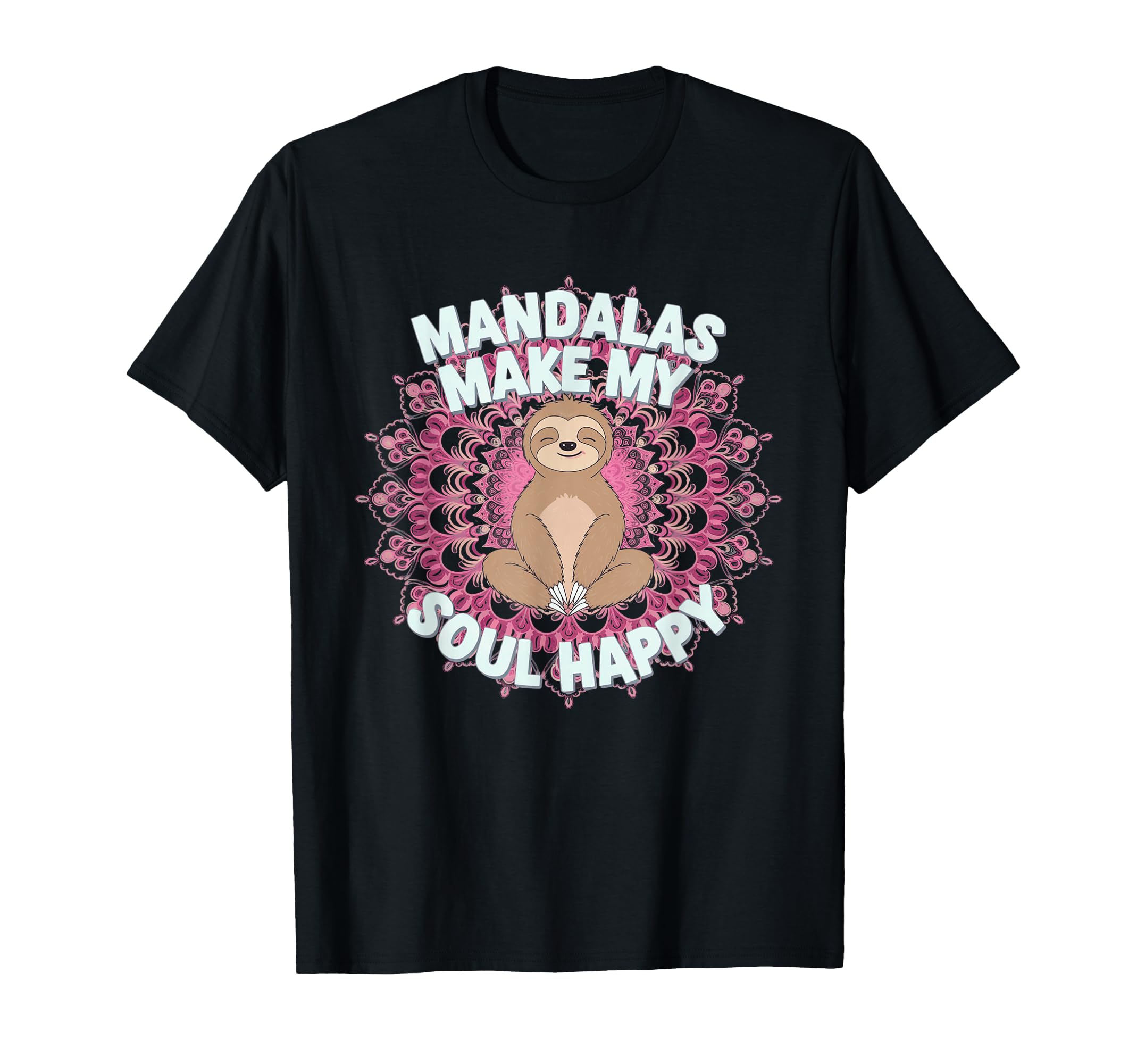 Mandalas Make My Soul Happy T-Shirt - Casual Everyday Wear for Adults - T-Shirt, Sweatshirt, Hoodie