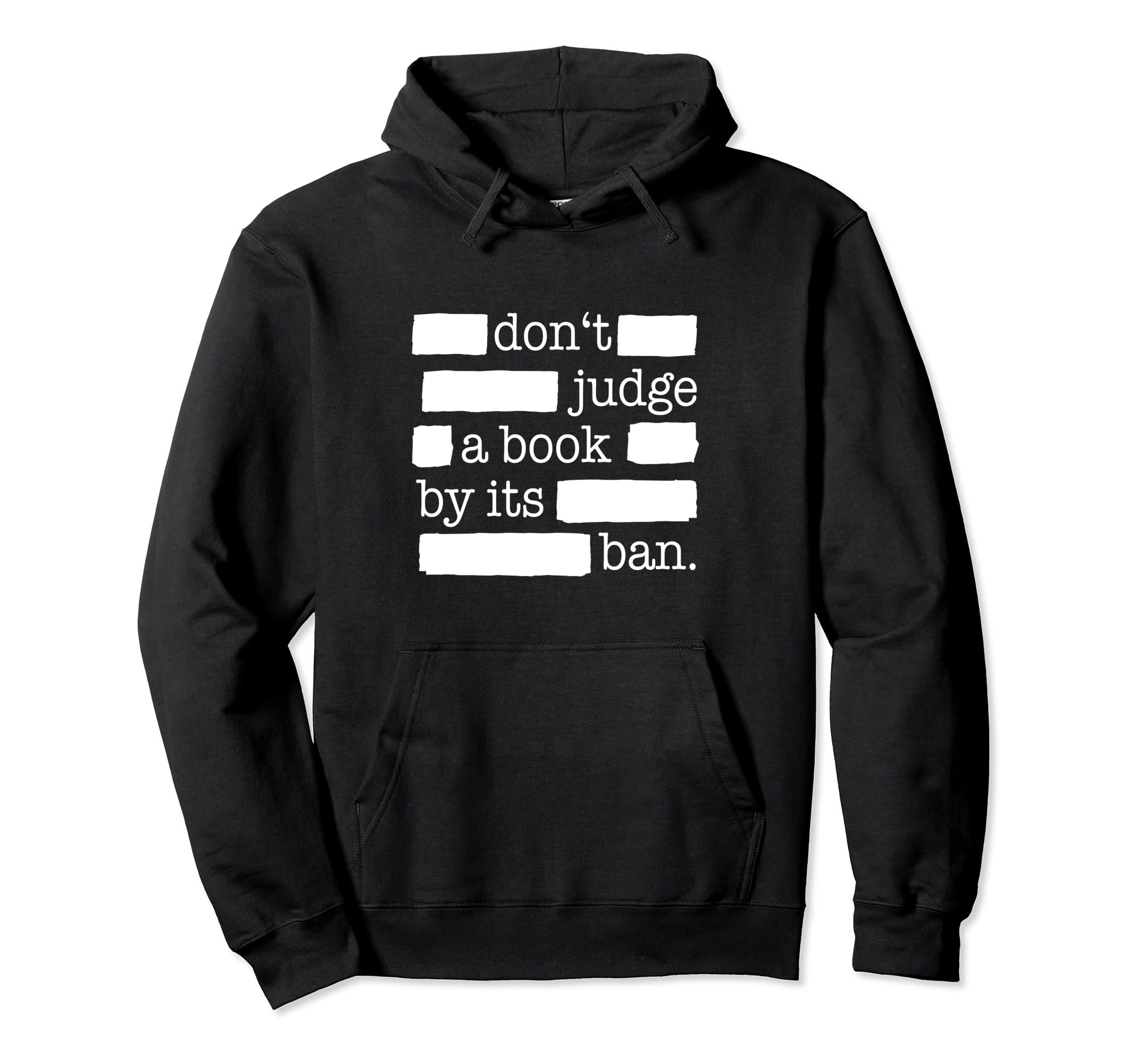 Dont Judge Book Its Ban Hoodie - Fun Novelty Design for Adults - T-Shirt, Sweatshirt, Hoodie