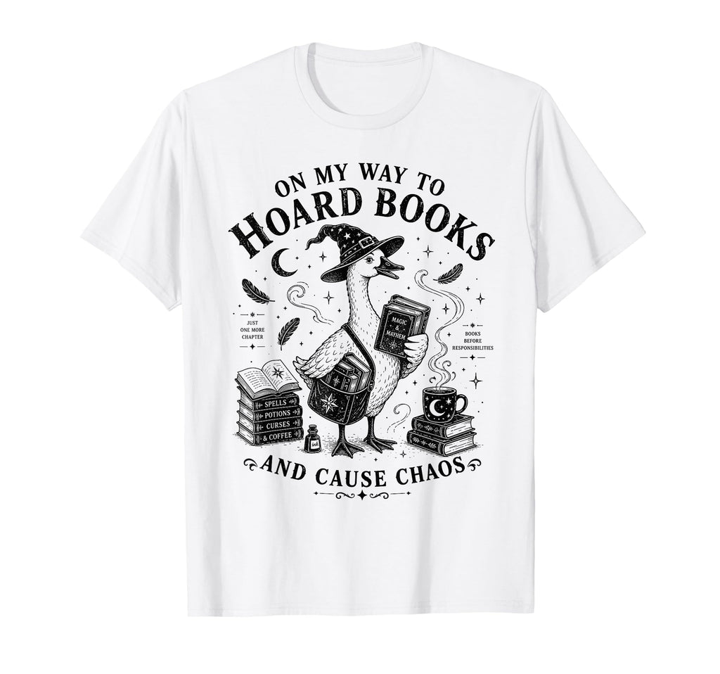 My Way To Hoard Books And Cause Chaos T-Shirt - Trendy Graphic for Adults - T-Shirt, Sweatshirt, Hoodie