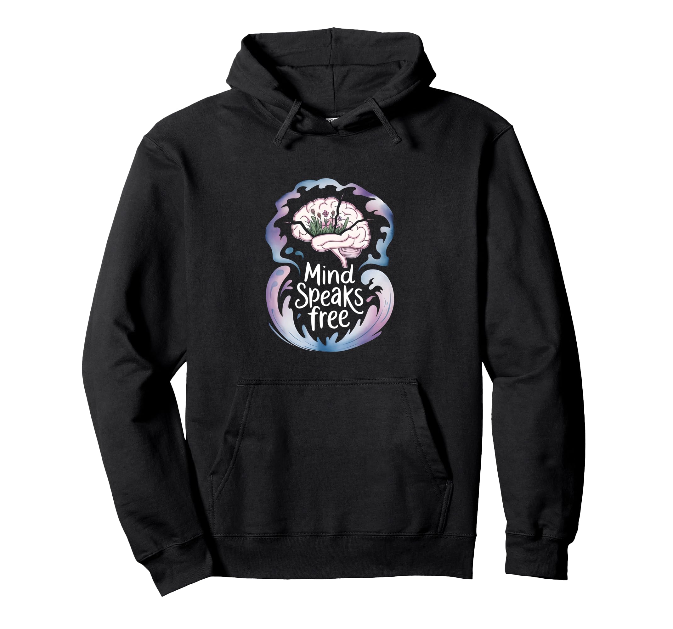 Brain Blooms Flowers Mind Speaks Free Hoodie - Casual Everyday Wear Unisex - T-Shirt, Sweatshirt, Hoodie