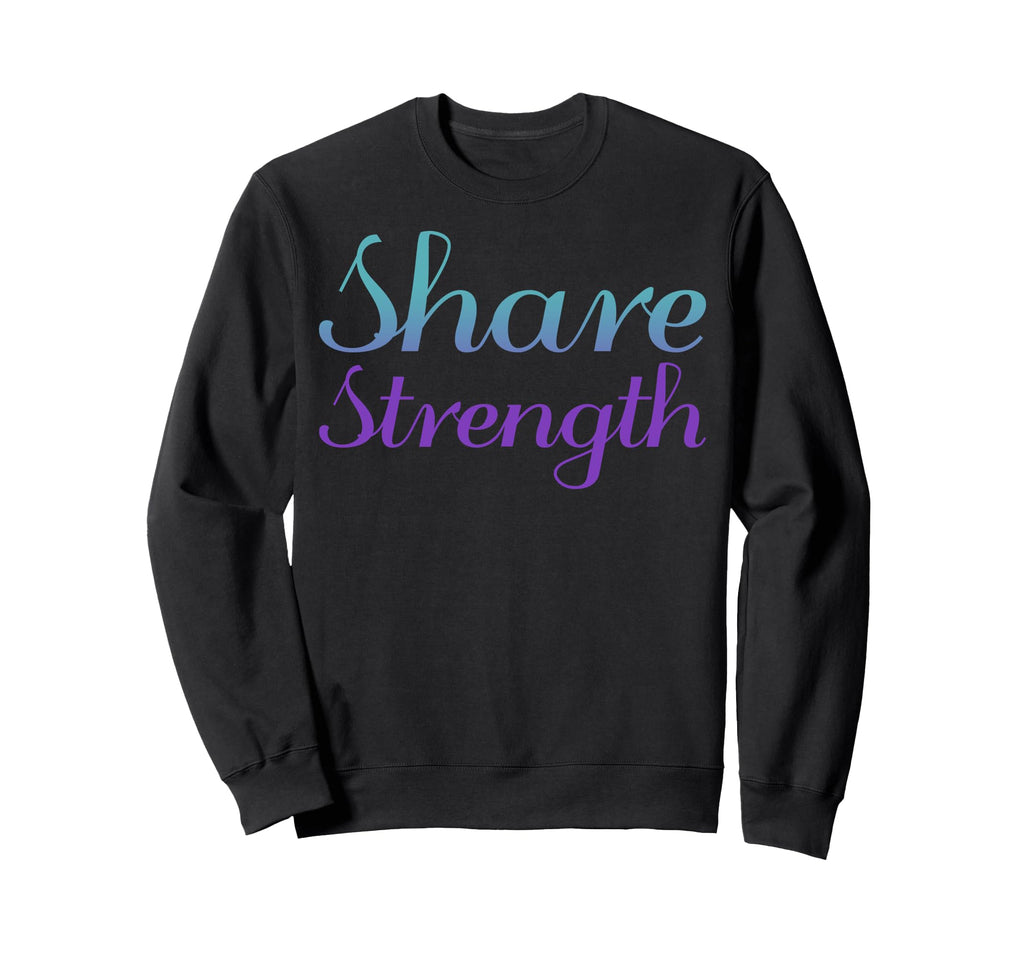 Share Strength Mental Health Sweatshirt - Fun Novelty Design for Adults - T-Shirt, Sweatshirt, Hoodie
