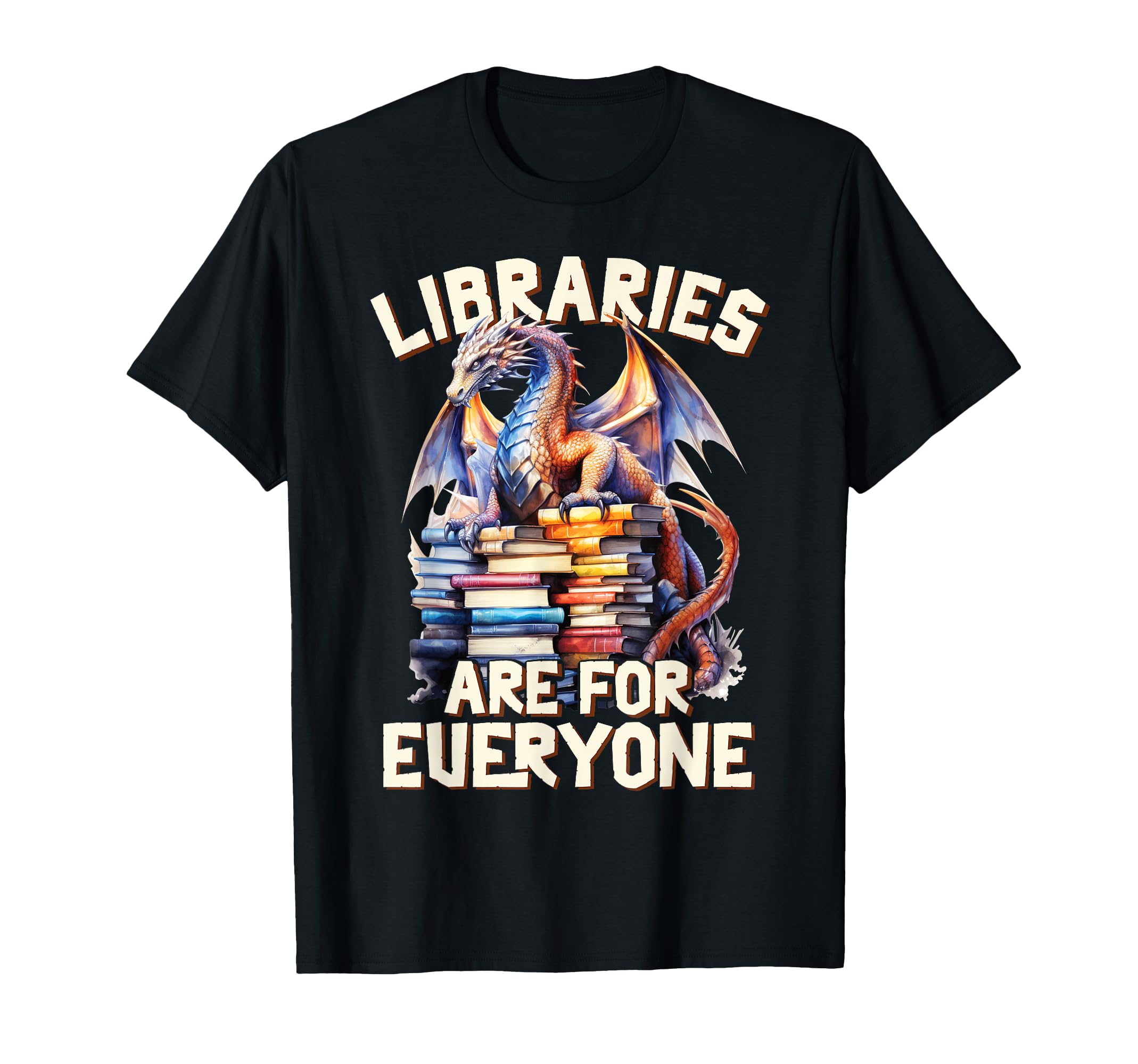 Libraries Are Everyone Dragon Book Reader T-Shirt - Novelty Apparel Unisex - T-Shirt, Sweatshirt, Hoodie