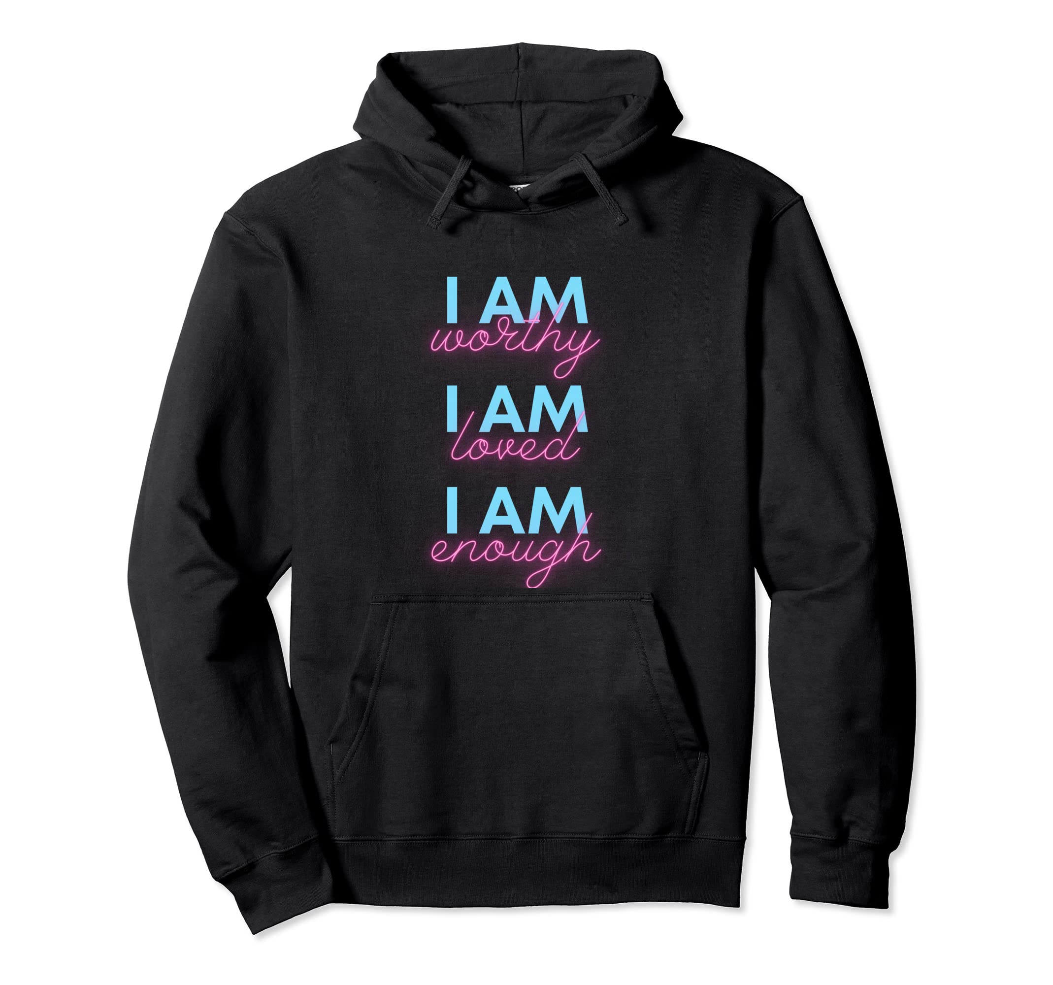 Inspirational Motivational I Am Worthy Hoodie - Unique Graphic Men Women - T-Shirt, Sweatshirt, Hoodie