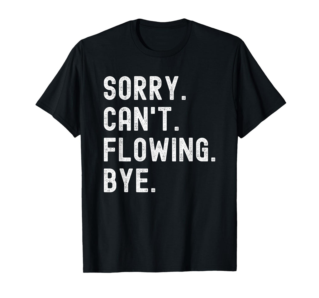 Sorry Cant Flowing Bye Meditation T-Shirt - Streetwear Style Men Women - T-Shirt, Sweatshirt, Hoodie