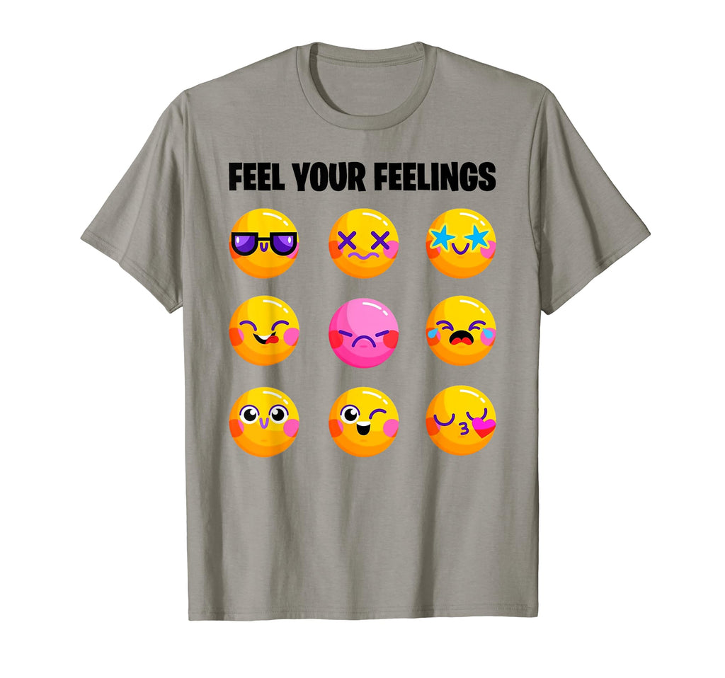 Funny Positive Feel Your Feelings T-Shirt - Fun Novelty Design Men Women - T-Shirt, Sweatshirt, Hoodie