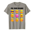Funny Positive Feel Your Feelings T-Shirt - Fun Novelty Design Men Women - T-Shirt, Sweatshirt, Hoodie
