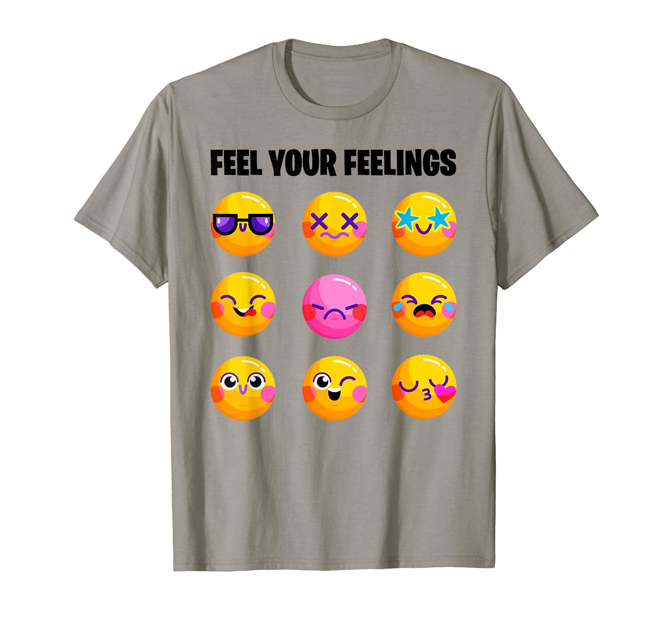 Funny Positive Feel Your Feelings T-Shirt - Fun Novelty Design Men Women - T-Shirt, Sweatshirt, Hoodie