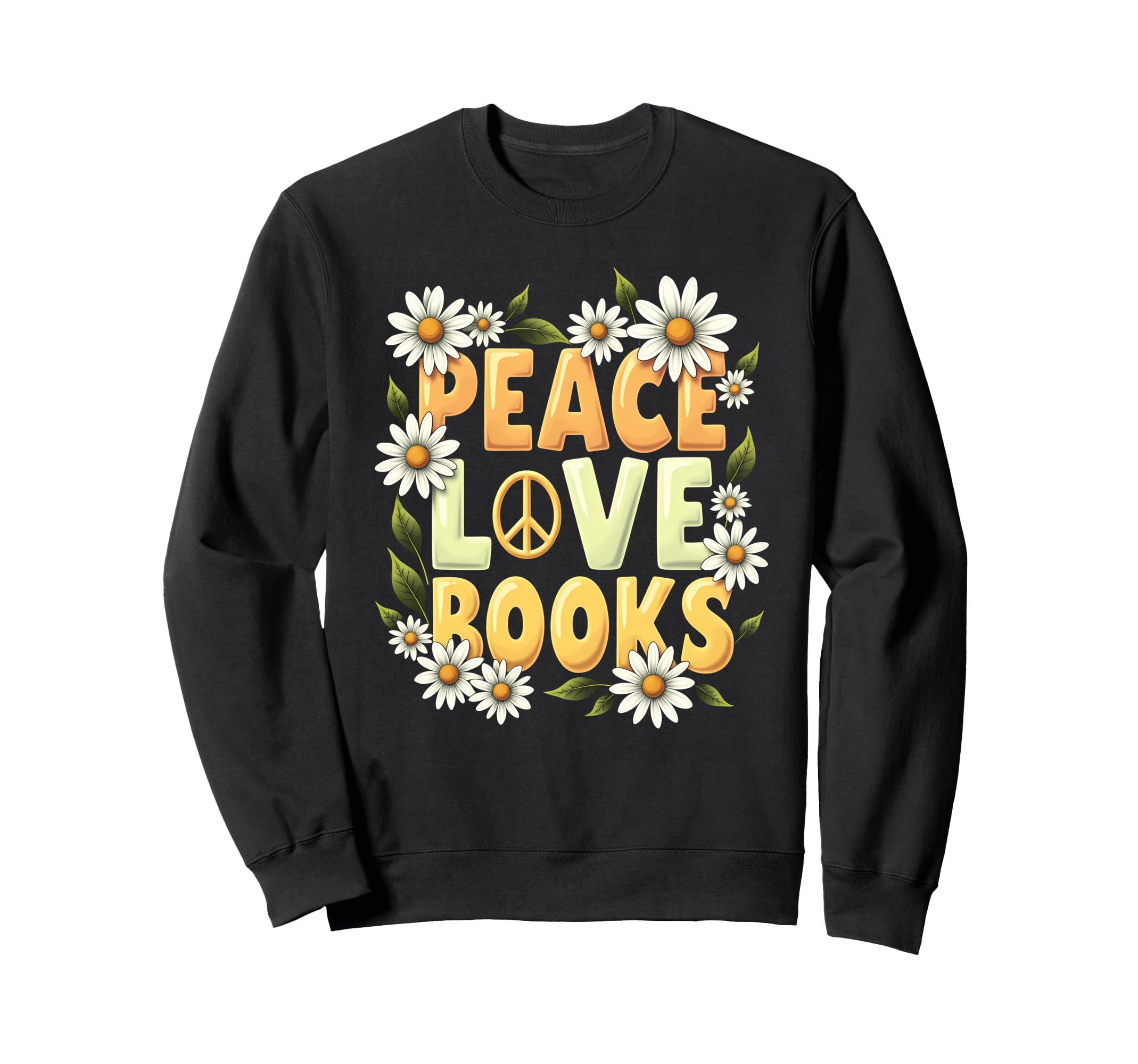 Peace Love Books Librarian Teacher Life Sweatshirt - Trendy Graphic Unisex - T-Shirt, Sweatshirt, Hoodie