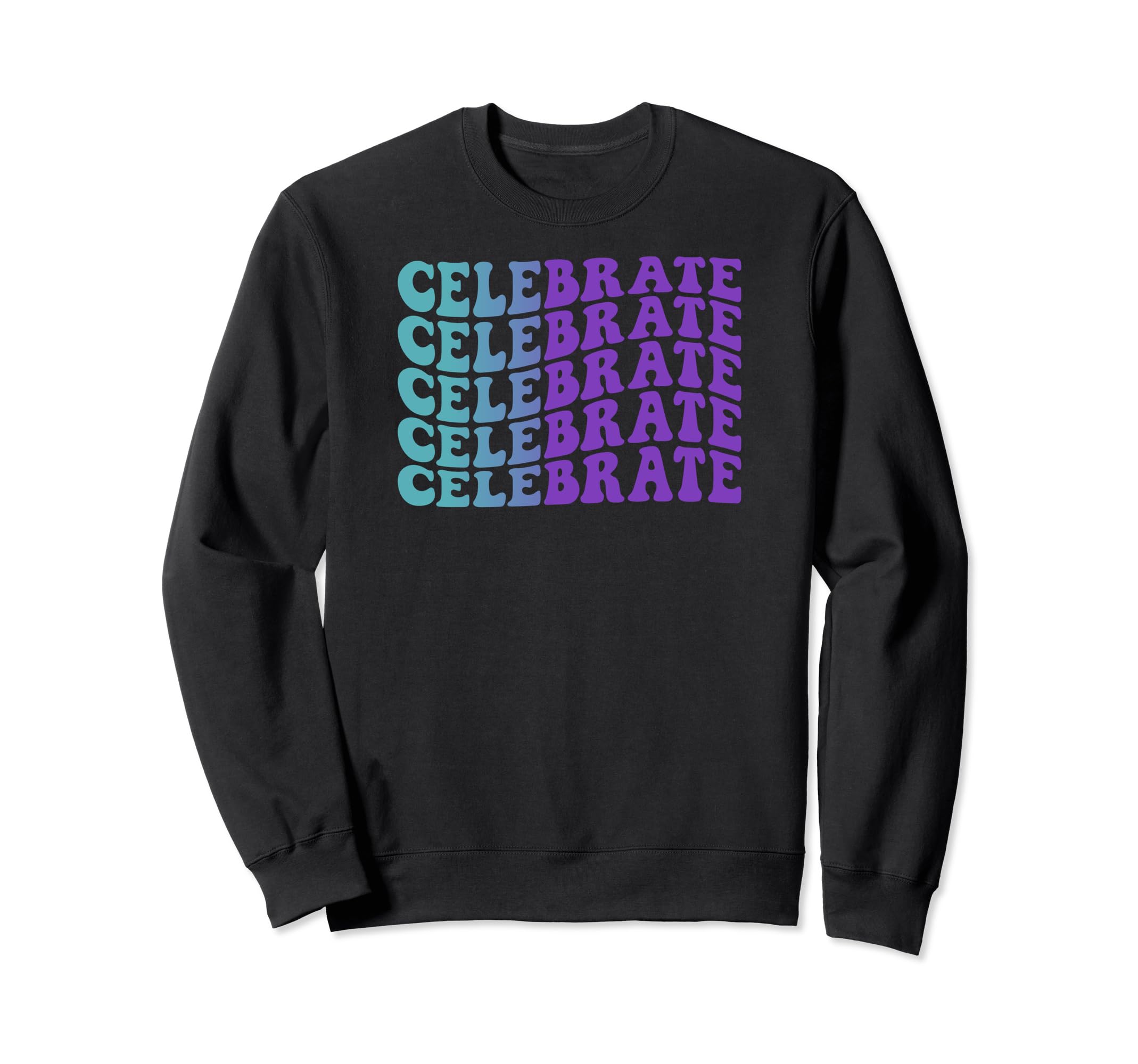 Celebrate Self Care Sweatshirt - Streetwear Style for Adults - T-Shirt, Sweatshirt, Hoodie