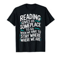 Reading Gives Us Someplace To Go Book T-Shirt - Aesthetic Graphic Unisex - T-Shirt, Sweatshirt, Hoodie