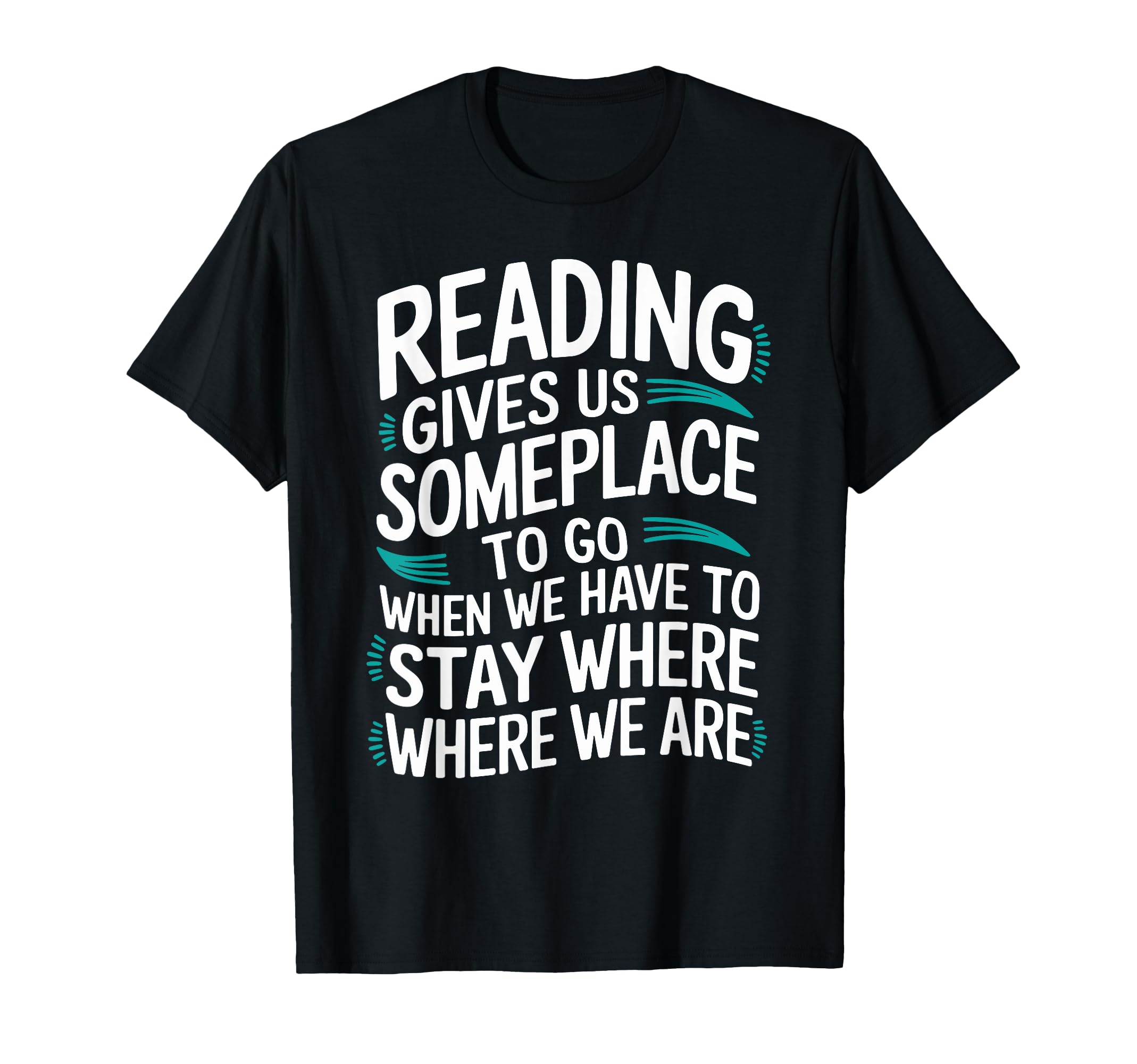 Reading Gives Us Someplace To Go Book T-Shirt - Aesthetic Graphic Unisex - T-Shirt, Sweatshirt, Hoodie