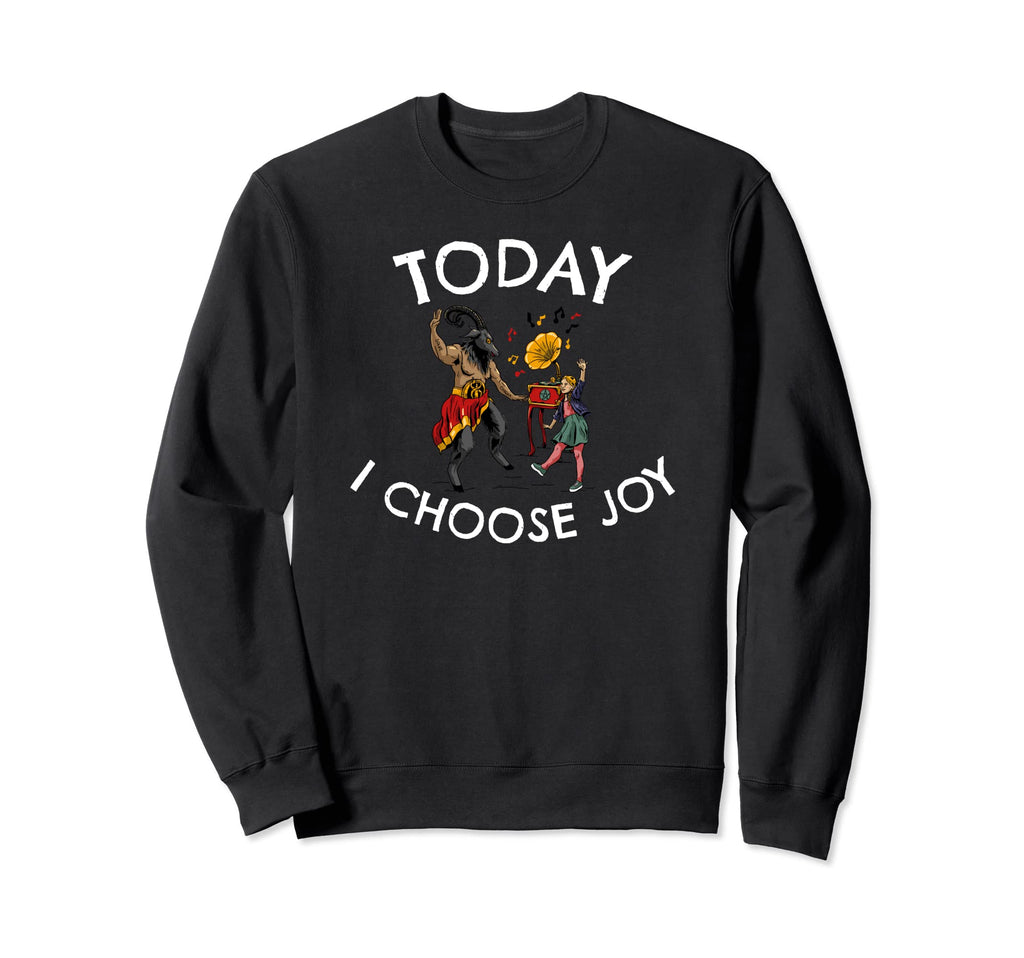 Today I Choose Joy Inspirational Sweatshirt - Unique Graphic Men Women - T-Shirt, Sweatshirt, Hoodie