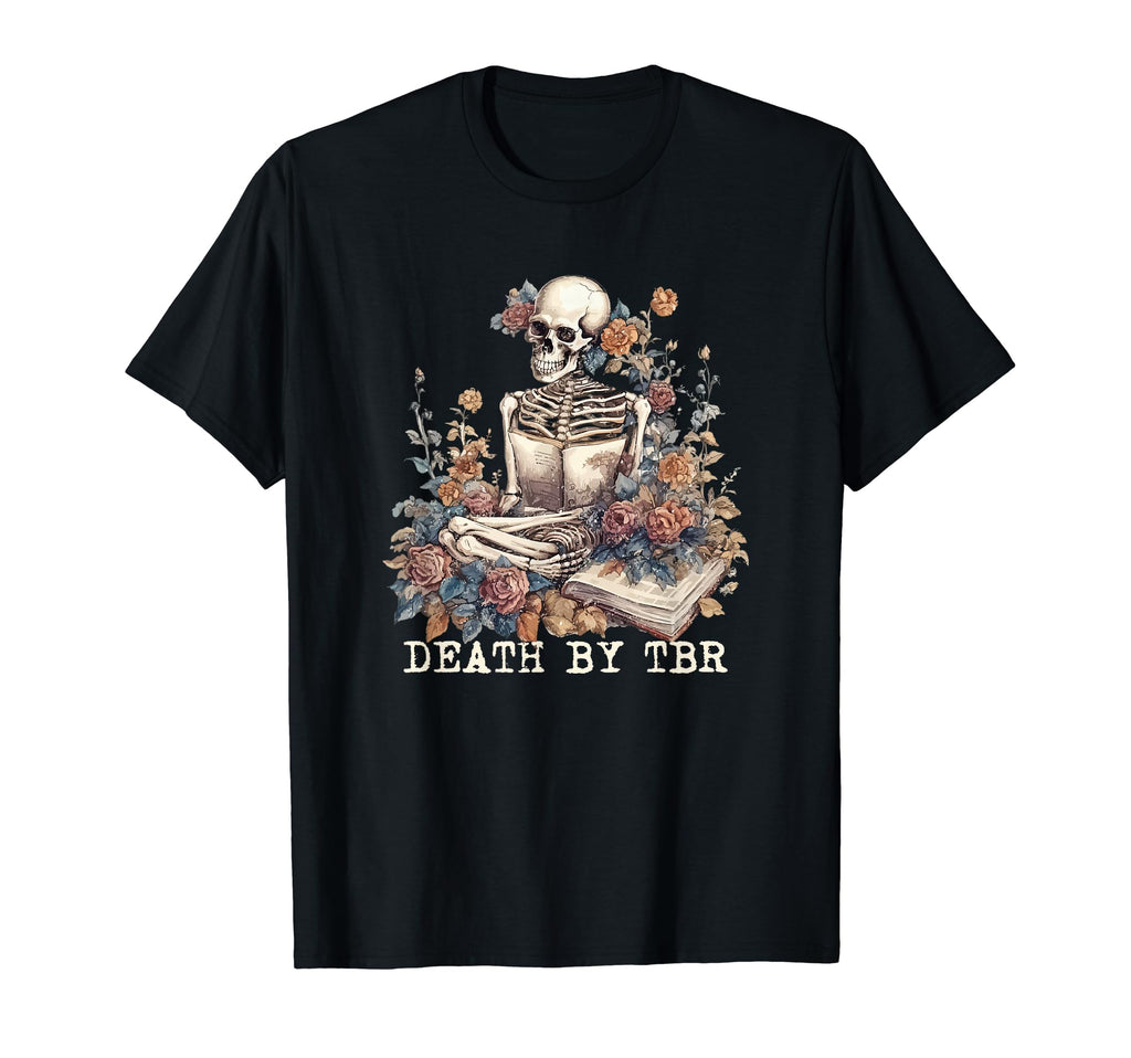 Death Tbr My To Be Read Will Be Death Me T-Shirt - Unique Graphic Unisex - T-Shirt, Sweatshirt, Hoodie
