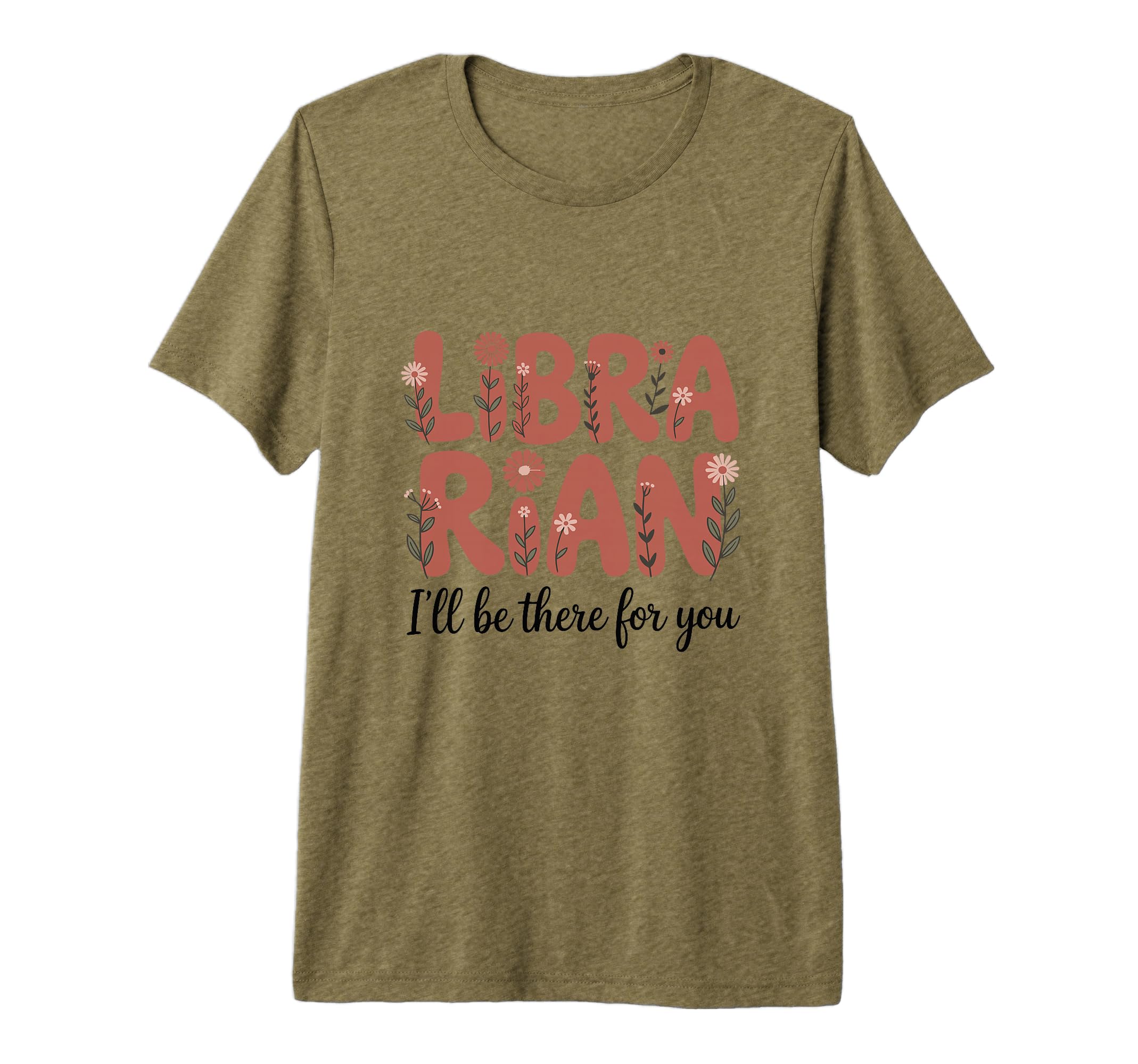 Librarian Ill Be There You Bookworm Reader T-Shirt - Trendy Graphic Unisex - T-Shirt, Sweatshirt, Hoodie