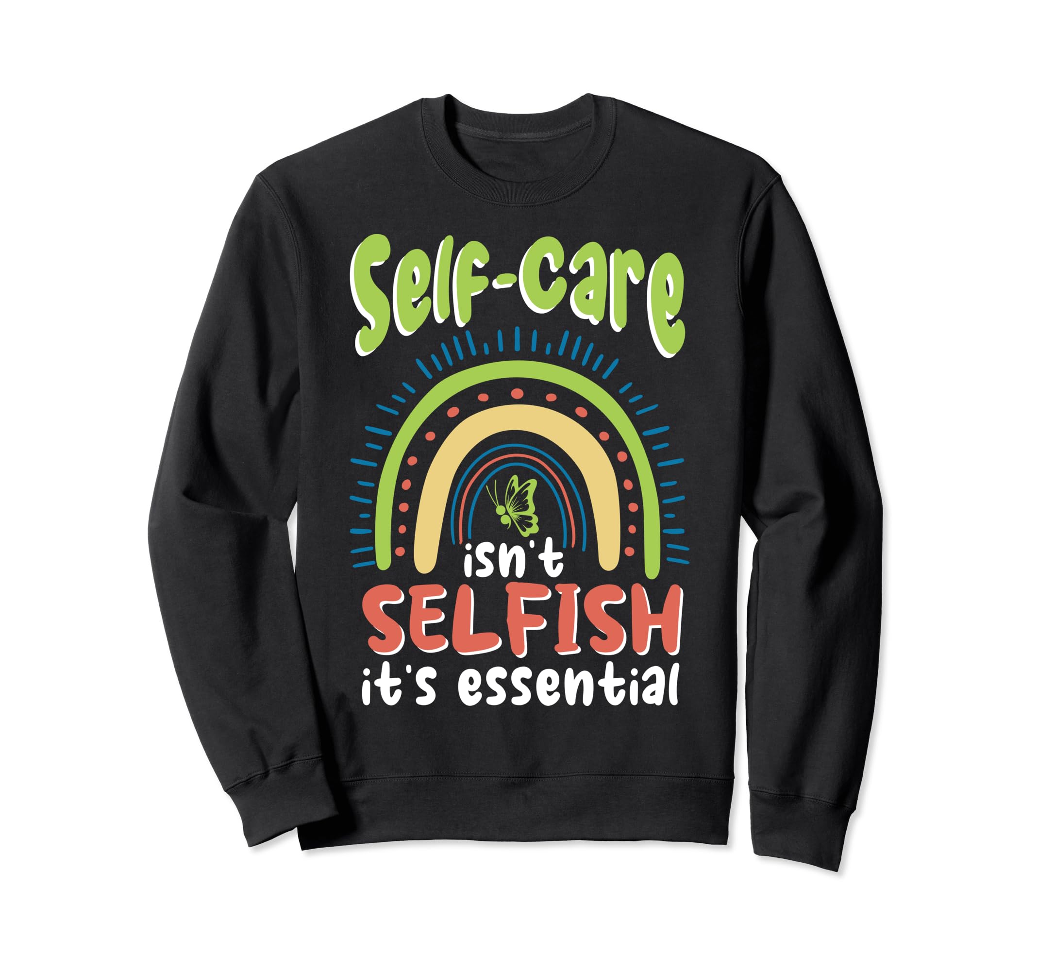 Self Care Isnt Selfish Depression Sweatshirt - Novelty Apparel for Adults - T-Shirt, Sweatshirt, Hoodie