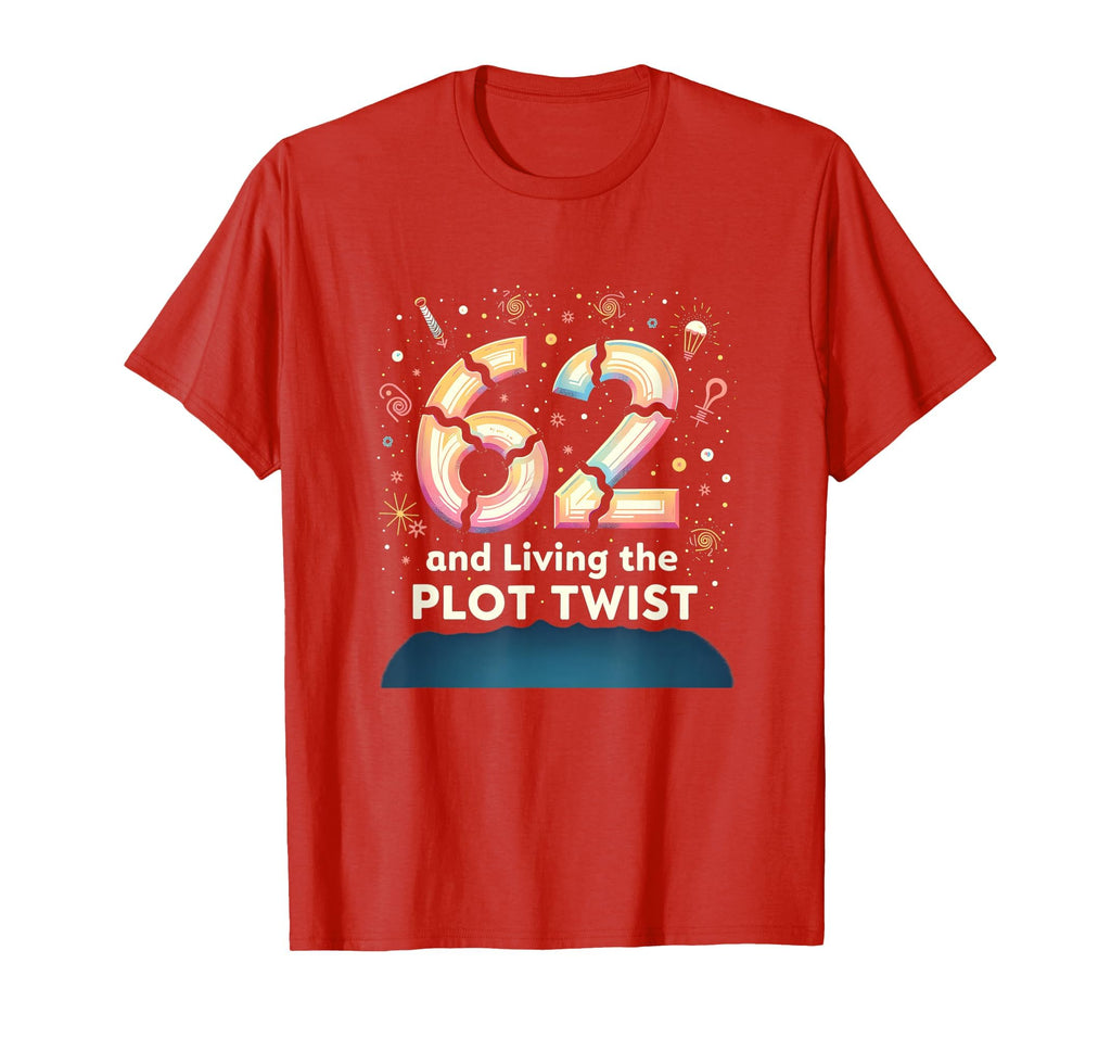 62 And Living Plot Twist T-Shirt - Casual Everyday Wear for Adults - T-Shirt, Sweatshirt, Hoodie