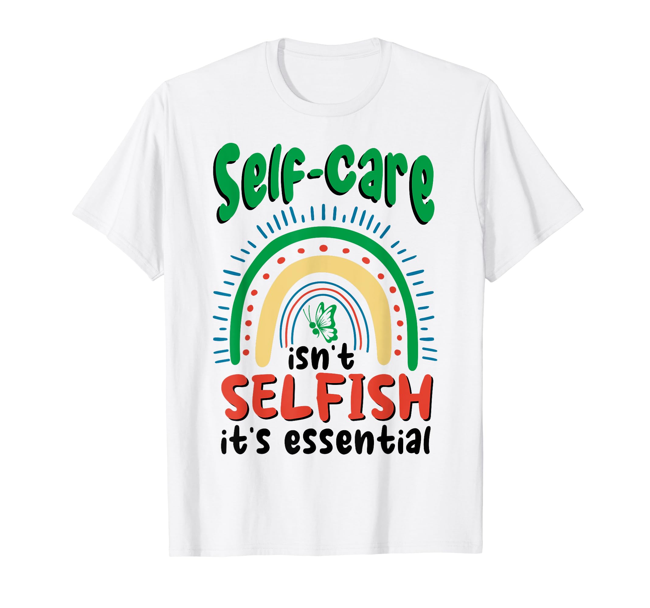 Self Care Isnt Selfish Depression T-Shirt - Graphic Print for Adults - T-Shirt, Sweatshirt, Hoodie