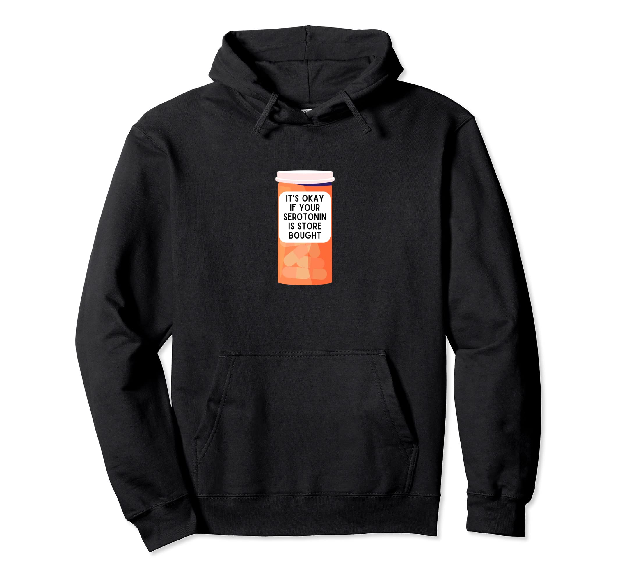 Its Okay If Your Serotonin Is Store Hoodie - Graphic Print for Adults - T-Shirt, Sweatshirt, Hoodie