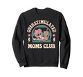 Overstimulated Moms Club Mom Sweatshirt - Minimalist Print for Adults - T-Shirt, Sweatshirt, Hoodie