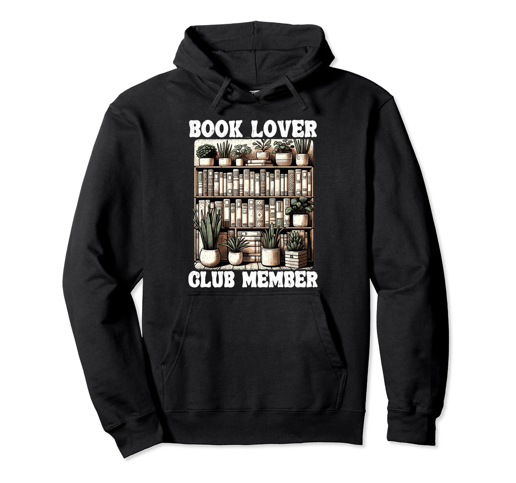 Book Lover Club Member Bookworm Shelf Hoodie - Novelty Apparel Men Women - T-Shirt, Sweatshirt, Hoodie