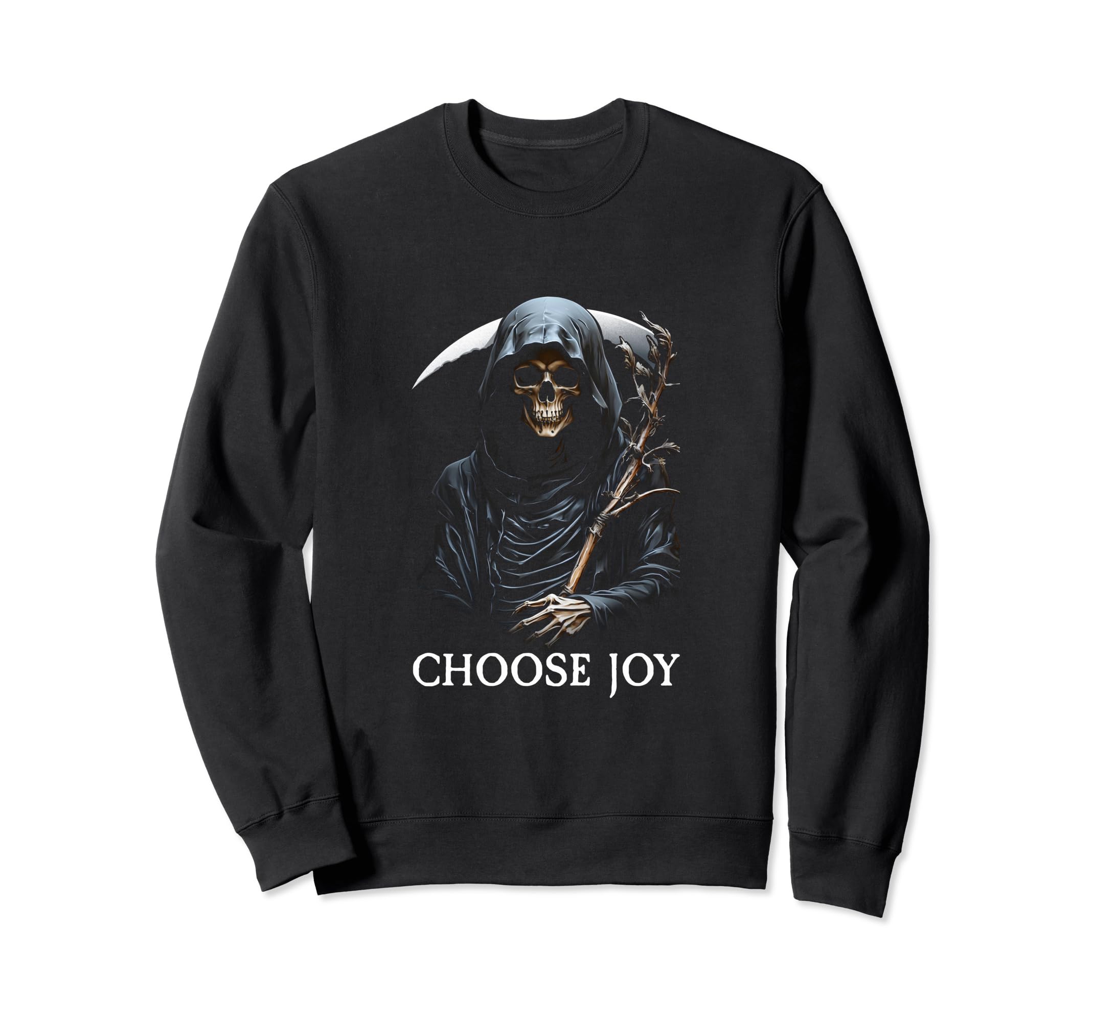 Funny Grim Reaper Choose Joy Sweatshirt - Streetwear Style Unisex - T-Shirt, Sweatshirt, Hoodie