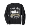Drink Tea Read Books Be Happy Sweatshirt - Streetwear Style for Adults - T-Shirt, Sweatshirt, Hoodie