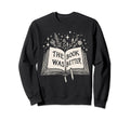 Book Was Better Wildflower Book Sweatshirt - Streetwear Style Men Women - T-Shirt, Sweatshirt, Hoodie
