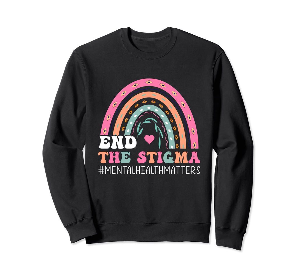 End Stigma Mental Health Mental Sweatshirt - Unique Graphic Men Women - T-Shirt, Sweatshirt, Hoodie