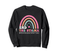 End Stigma Mental Health Mental Sweatshirt - Unique Graphic Men Women - T-Shirt, Sweatshirt, Hoodie
